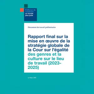 Rapport final sur la mise en oeuvre de la stratégie globale de la Cour sur l’égalité des genres et la culture sur le lieu de travail (2023-2025)