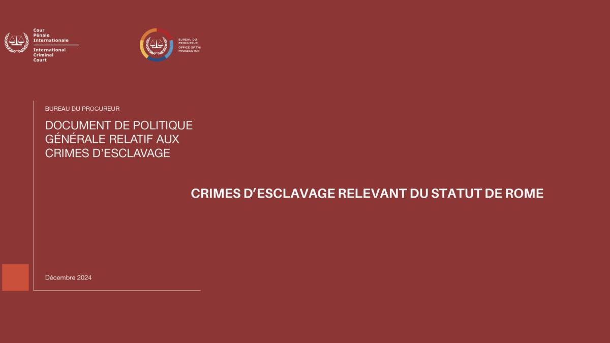 Questions et réponses : le Document de politique générale du Bureau du Procureur de la CPI relatif aux crimes d’esclavage
